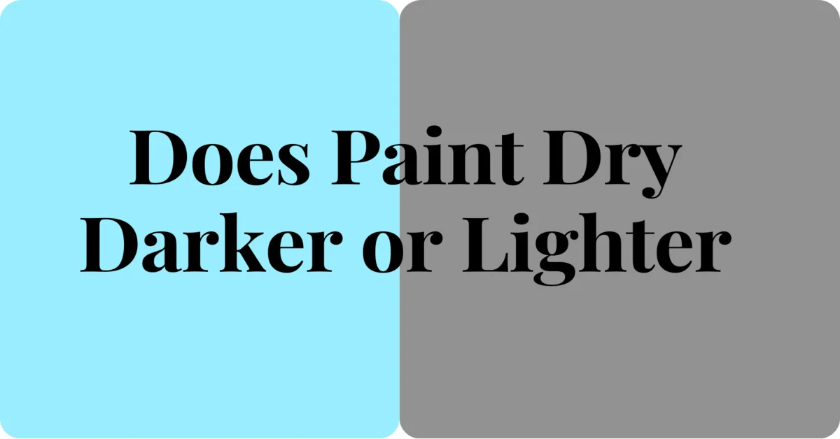 does paint dry darker or lighter