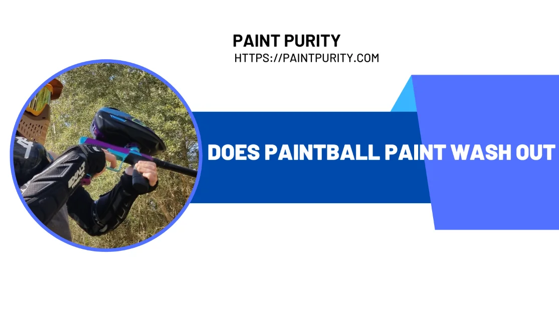 Does Paintball Paint Wash Out