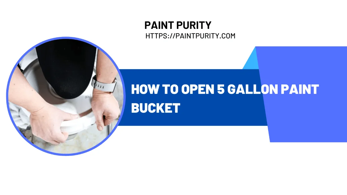 How to Open 5 Gallon Paint Bucket