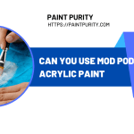 can you use mod podge on acrylic paint