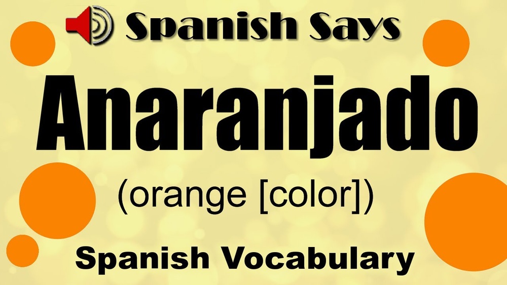 How to Say Orange the Color in Spanish